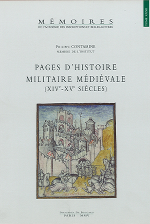 Tome 32. Pages d’histoire militaire médiévale (XIVe-XVe~s.)