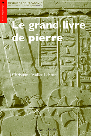 Tome 41. Le grand livre de pierre. Les textes de construction de Karnak