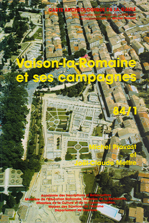 Carte archéologique de la Gaule 84-1 : Vaison-la-Romaine et ses campagnes