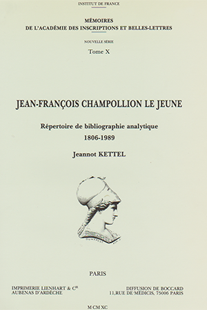 Tome 10. Jean-François Champollion Le Jeune. Répertoire de bibliographie analytique 1806-1989