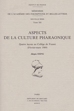 Tome 12. Aspects de la culture pharaonique. Quatre leçons au Collège de France (Février-mars 1989)