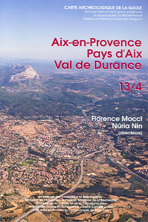 Carte archéologique de la Gaule 13-4 : Aix-en-Provence, Pays d’Aix, Val de Durance