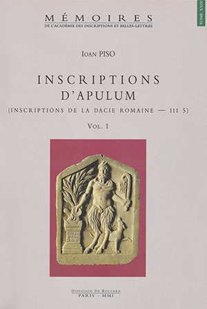 Tome 24. Inscriptions d’Apulum (Inscriptions de la Dacie romaine – III 5)