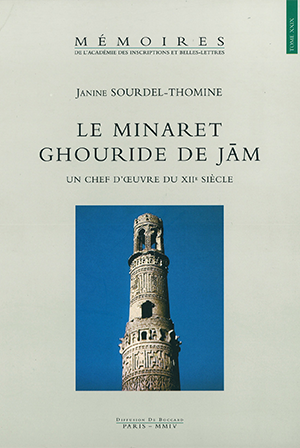 Tome 29. Le minaret ghouride de Jam, un chef d’œuvre du XIIe siècle
