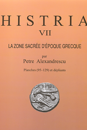 Histria VII – La zone sacrée d’époque grecque (fouilles 1915-1989)