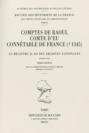 Tome XI – Comptes de Raoul, comte d’Eu, connétable de France († 1345), le registre JJ 269 des Archives nationales