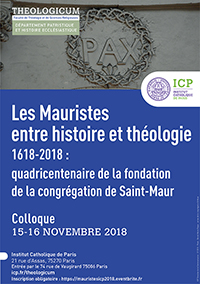 Les Mauristes entre histoire et théologie. 1618-2018 : quadricentenaire de la fondation de la congrégation de Saint-Maur