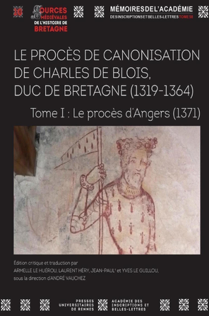 Tome 59. Le procès de canonisation de Charles de Blois, duc de Bretagne                                     (1319-1364)