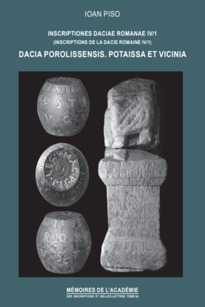 Tome 64. « Ioan Piso, Inscriptiones Daciae Romanae IV/1 (Inscriptions de la Dacie romaine). Dacia Porolissensis. Potaissa et Vicinia