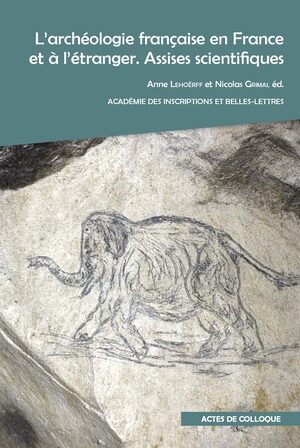 L’archéologie française en France et à l’étranger. Assises scientifiques