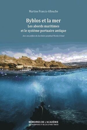 Tome 65. Byblos et la mer. Les abords maritimes et le système portuaire antique
